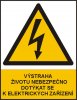 Výstraha - životu nebezpečno dotýkat se elektrických zařízení