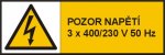 Pozor napětí 3x 400/230 V 50 Hz