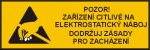 Pozor zařízení citlivé na elektrostatický náboj - dodržuj zásady pro zacházení