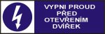 Vypni proud před otevřením dvířek