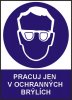 Pracuj jen v ochranných brýlích