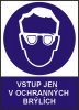 Vstup jen v ochranných brýlích