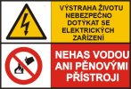 Výstraha životu nebezpečno dotýkat se elektrických zařízení! Nehas vodou ani pěnovými přístroji.