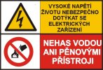 Vysoké napětí životu nebezpečno dotýkat se elektrických zařízení! Nehas vodou ani pěnovými přístroji.