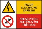 Pozor elektrické zařízení. Nehas vodou ani pěnovými přístroji.